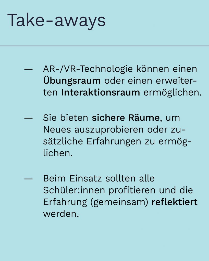 Take-aways zu AR und Virtual Reality in der Bildung: Übungsraum, sichere Räume und Reflexion